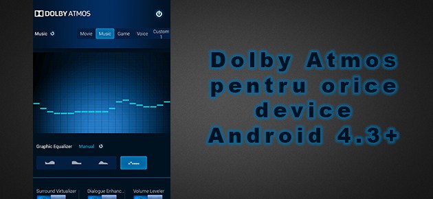 Dolby Atmos pentru orice device Android 4.3+