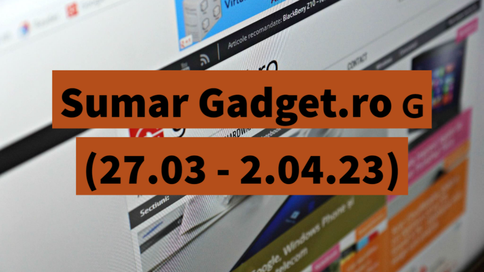 Sumar Gadget.ro 🇬 (27.03 – 2.04.23): Record de trafic de la un articol legat de RCA și o glumă de 1 aprilie, review pentru ASUS ROG Strix SCAR 18 2023