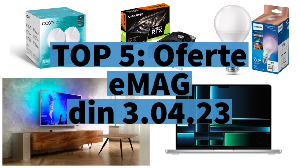 TOP 5: Oferte eMAG din 3.04.23 (soundbar Philips cu subwoofer și Dolby Audio, MacBook Pro de 14 inci cu Apple M2 Pro, NVIDIA GeForce RTX 3060 cu 12 GB GDDR6 etc)