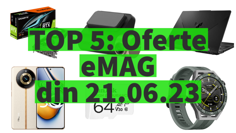 TOP 5: Oferte eMAG din 21.06.23 (cel mai ieftin smartphone cu 512 GB stocare, Huawei Watch GT3 SE la cel mai bun preț de până acum, laptop ASUS cu RTX 3050 Ti la aprox. 3400 lei)