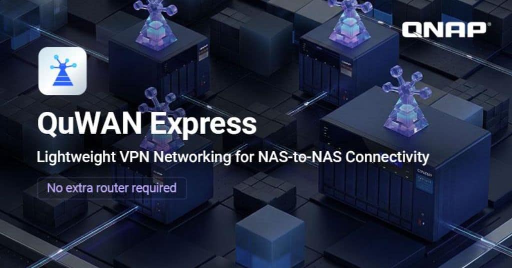 QNAP lansează QuWAN Express pentru conexiuni VPN point-to-point sigure și rapide între sistemele NAS
