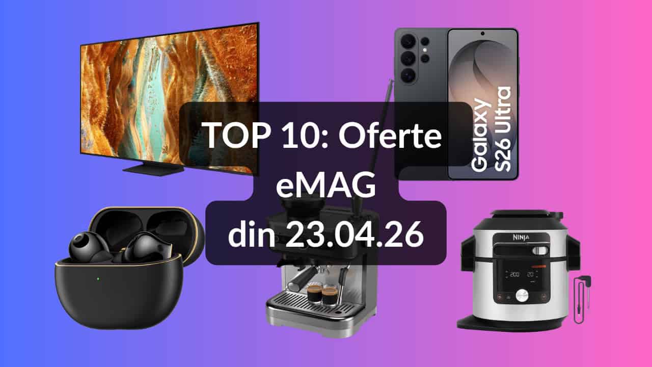 TOP 10: Oferte eMAG din 23.04.26 (televizor Neo QLED Samsung cu diagonala de 163 cm și rată de refresh la 100Hz, cel mai mic preț al Samsung Galaxy S26 Ultra de la lansare, robot de tuns iarba / gazon