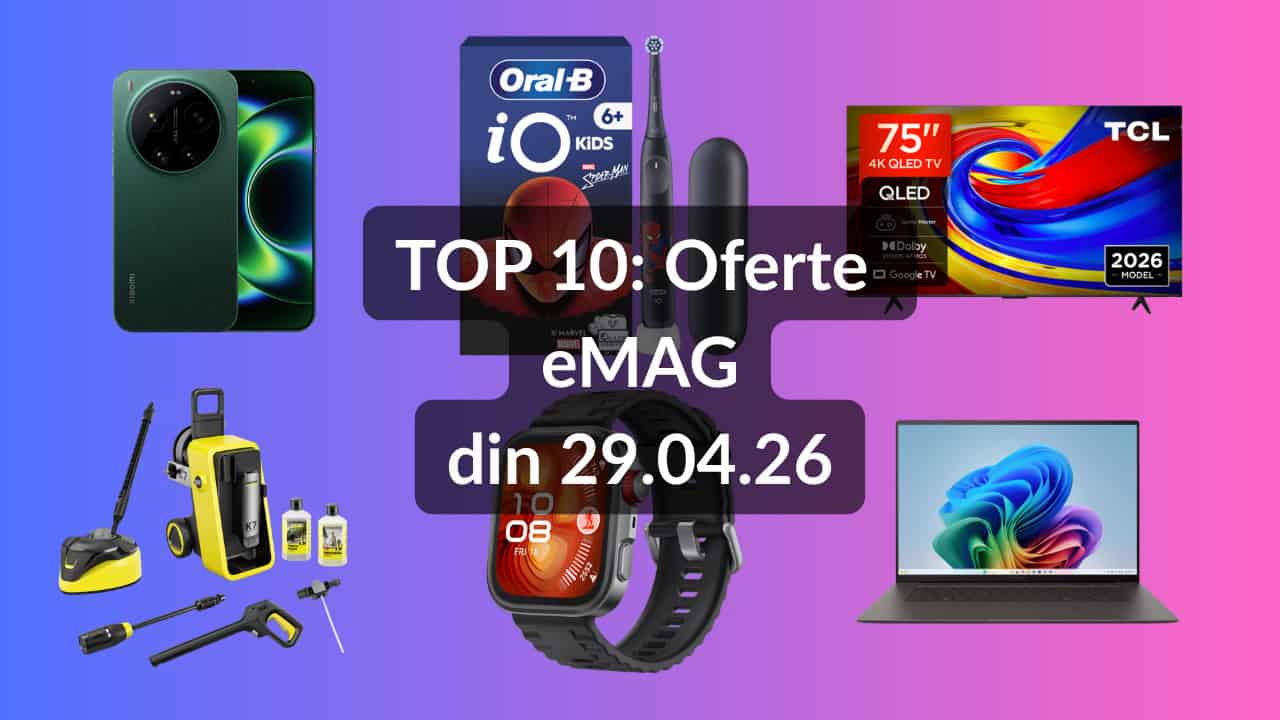 TOP 10: Oferte eMAG din 29.04.26 (televizor QLED TCL cu diagonala de 189 cm și reducere de 20% - model 2026, cel mai bun camera phone Android?, laptop ASUS cu display OLED de 16 inci și 1.5 kg etc)
