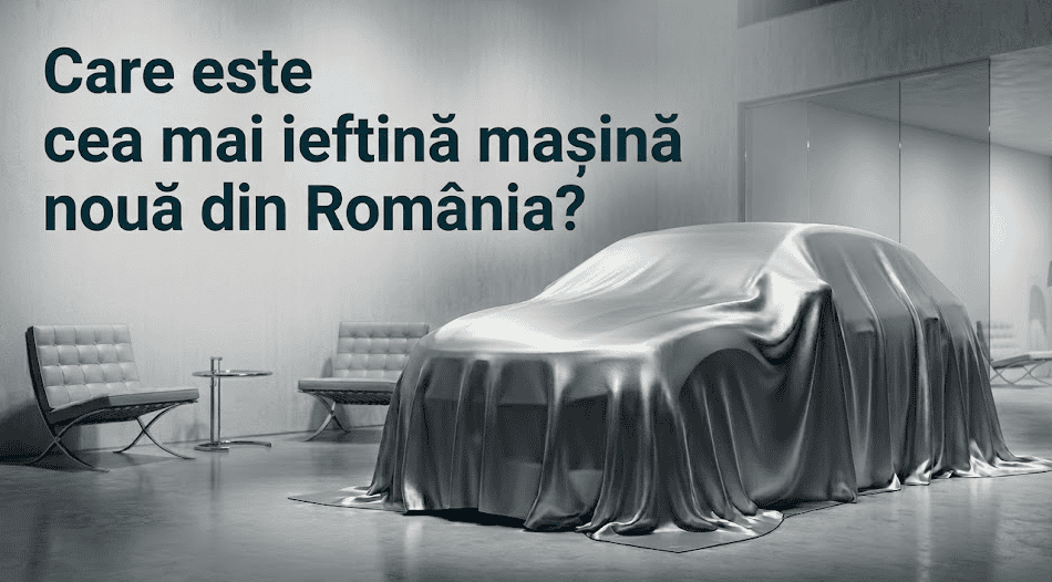 Care este cea mai ieftină maşină nouă pe care o poţi cumpăra în mai 2026 în România (preţurile au crescut spectaculos în ultima perioadă)